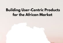 Building User-Centric Products for the African Market Building User-Centric Products for the African Market